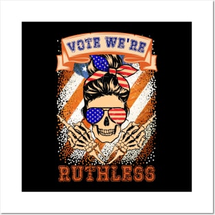 Vote We're Ruthless Posters and Art